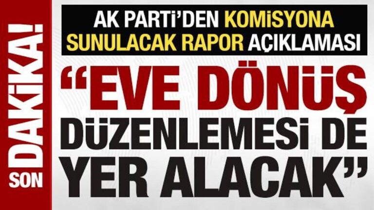 ak-partiden-komisyona-sunulacak-rapor-aciklamasi-eve-donus-duzenlemesi-de-yer-alacak-TiiaAeGi.jpg