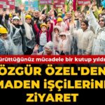 Özgür Özel’den Madencilere Destek Ziyareti: “Mücadeleleri Işık Saçıyor”