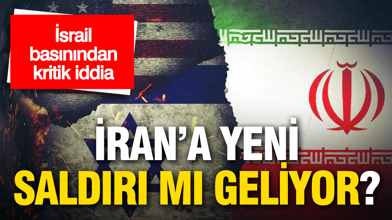 İsrail ve ABD’den İran’a Yönelik Yeni Askeri Hazırlıklar!