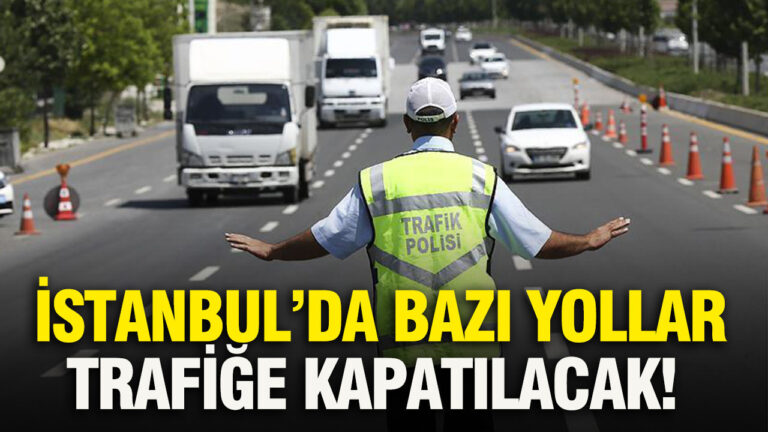 istanbulda-bazi-yollar-trafige-kapatilacak-qdOlaBW7