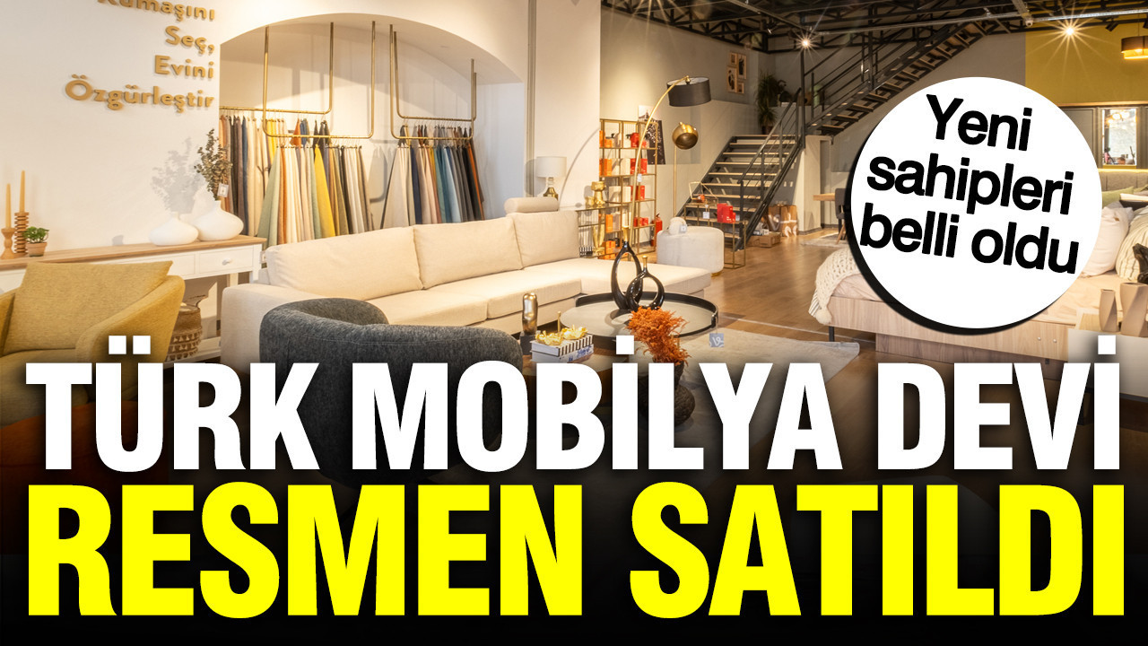 En buyukler arasinda yer turk mobilya sirketi satildi yeni sahipleri belli oldu apXATdFy